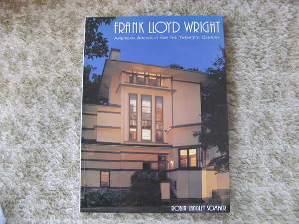 Book: FRANK LLOYD WRIGHT, American Architect for the 20th Century by R. S Sommer