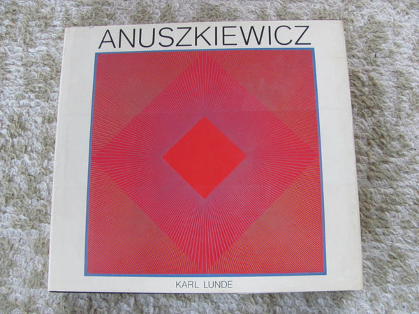 Book: "ANUSZKIEWICZ" by Karl Lunde for HARRY N. ABRAMS