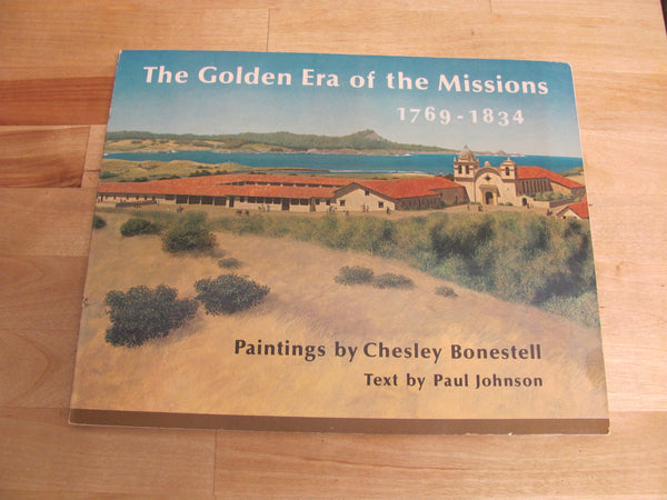 Book: "The Golden Era of the Mission" Early California Mission Art 1769 - 1834 Chesley Bonestell
